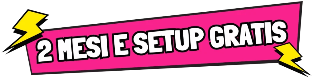 2 mesi e setup gratis